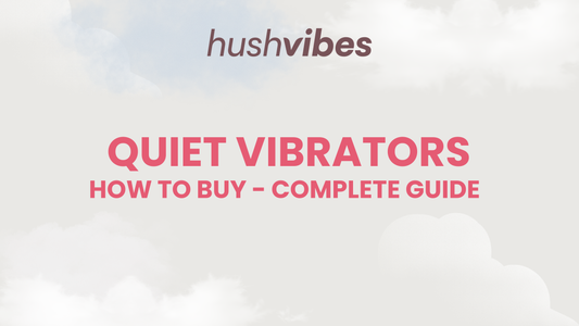 The Ultimate Guide to Buying a Quiet Vibrator