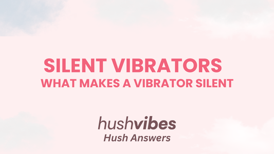 What Is a Silent Vibrator and How Quiet Are They?